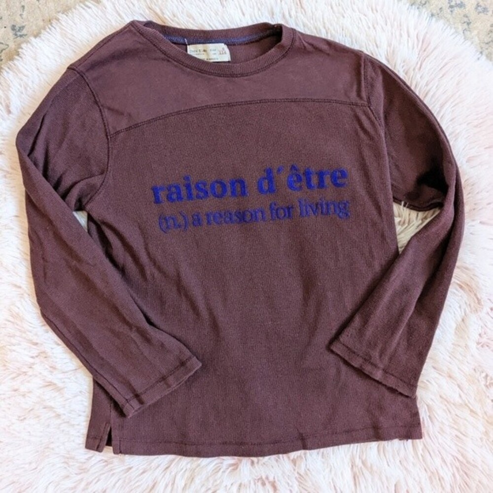 Zara Kids Size 6 Thermal Top "raison d' être (n.) a reason for living"